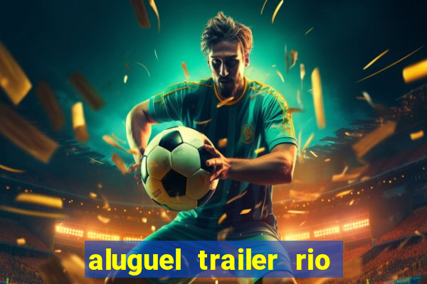 aluguel trailer rio grande do sul